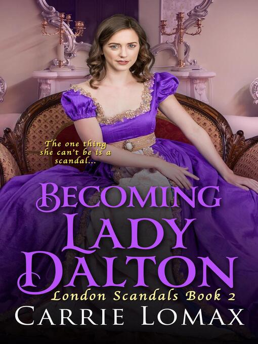 Title details for Becoming Lady Dalton by Carrie Lomax - Available